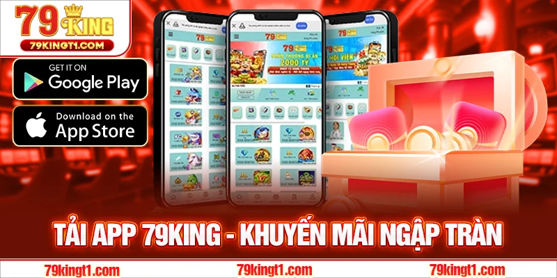 Các điểm nổi bật khi tải app 79KING